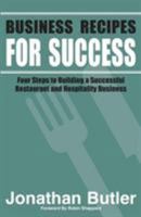Business Recipes for Success : Four Steps to Building a Successful Restaurant and Hospitality Business 199975462X Book Cover