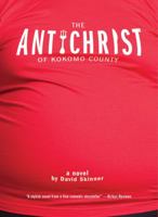 The Antichrist of Kokomo County: A Novel 1942280343 Book Cover