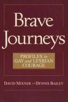 Brave Journeys: Profiles in Gay and Lesbian Courage 0553106511 Book Cover