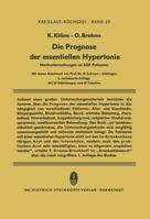 Die Prognose Der Essentiellen Hypertonie: Nachuntersuchungen an 4329 Patienten 3642490972 Book Cover