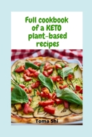 Full cookbook of a KETO plant-based recipes B08L7PC1J3 Book Cover