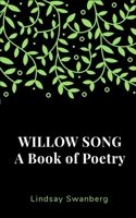 Willow Song: A Book of Poetry B083XV7L5W Book Cover