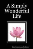 A Simply Wonderful Life 0615167411 Book Cover