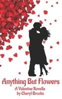Anything But Flowers B0CK9SJX6F Book Cover