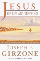 Jesus, His Life and Teachings: As Recorded by His Friends Matthew, Mark, Luke, and John 0385495137 Book Cover
