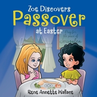 Zoe Discovers Passover at Easter: Easter for Kids Book: Understanding Passover for Kids. B08Y49HF95 Book Cover