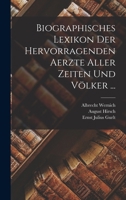 Biographisches Lexikon Der Hervorragenden Aerzte Aller Zeiten Und Völker ... 1016803125 Book Cover