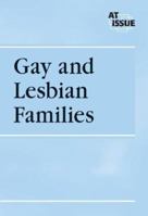 At Issue Series - Gay and Lesbian Families (paperback edition) (At Issue Series) 0737723750 Book Cover