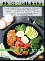 Keto para las mujeres: La guía definitiva para conocer sus necesidades alimentarias, pérdida de peso, prevención de la diabetes y ... ocupadas (Healthy Diet) 1803060913 Book Cover