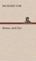 Brutus, Auch Du! 3842420366 Book Cover
