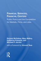 Financial Services, Financial Centers: "public Policy and the Competition for Markets, Firms, and Jobs" 0367014580 Book Cover