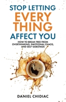 Stop Letting Everything Affect You 1764110870 Book Cover