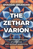 The Zethar Varion: Fundamental principles of existence and spiritual awakening B0DT93RTS8 Book Cover