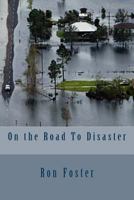 On the Road to Disaster 149933348X Book Cover