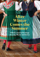 After Winter Comes the Summer : Puhoi's Musical Heritage in Song, Rhyme and Dance 1991309031 Book Cover