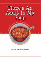 There's An Adult In My Soup 0971525366 Book Cover