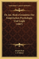 Dr. Jos. Beck's Grundriss Der Empirischen Psychologie Und Logik (1887) 1168406749 Book Cover