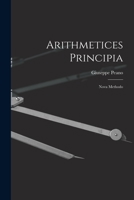Arithmetices Principia: Nova Methodo 1015983863 Book Cover