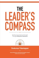 The Leader's Compass: Building Organisational Strength Through Enterprise Coherence B0H5YR39YD Book Cover