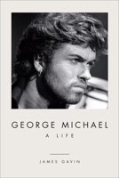 George Michael: A Life 1419768352 Book Cover