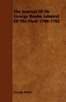 The Journal of Sir George Rooke Admiral of the Fleet 1700-1702 1911248162 Book Cover