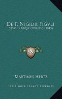 De P. Nigidii Figvli: Stvdiis Atqve Operibvs (1845) 1160406804 Book Cover
