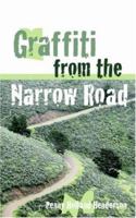 Graffiti from the Narrow Road 1414104006 Book Cover
