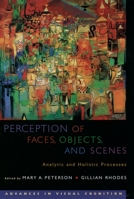 Perception of Faces, Objects, and Scenes: Analytic and Holistic Processes 0195165381 Book Cover