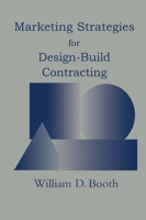 Marketing Strategies for Design-Build Contracting 146135868X Book Cover