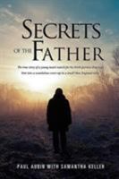 Secrets of the Father 1498453309 Book Cover