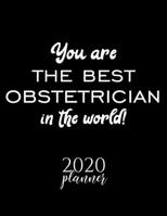 You Are The Best Obstetrician In The World! 2020 Planner: Nice 2020 Calendar for Obstetrician Christmas Gift Idea for Obstetrician Obstetrician Journal for 2020 120 pages 8.5x11 inches 1710343354 Book Cover
