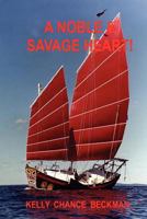 A Noble & Savage Heart! 1435720369 Book Cover