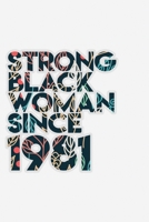 Strong Black Woman since 1981: African American pride Lined Journal & Diary for writing. 6x9 matte-finish soft cover notebook. B083XVJDQ2 Book Cover