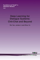 Deep Learning for Dialogue Systems: Chit-Chat and Beyond (Foundations and Trends 1638280223 Book Cover