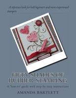 Fifty Shades of Rubber Stamping: A 'how-to' guide with step-by-step instructions 1492822876 Book Cover