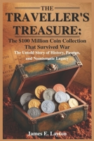 The Traveller’s Treasure: The $100 Million Coin Collection That Survived War: The Untold Story of History, Passion, and Numismatic Legacy B0F2Z4MDQW Book Cover