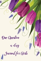one question a day journal for girls: 108 Daily Questions for Your Child to inspire self-discovery, empowerment and happiness. 167179723X Book Cover