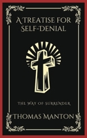 A Treatise for Self-Denial: The Way of Surrender (Grapevine Press) 9358376333 Book Cover