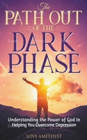 The Path Out of the Dark Phase B0B27HSZTW Book Cover