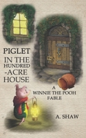 Piglet in the Hundred-Acre House: A Winnie the Pooh Fable B0DRD12794 Book Cover