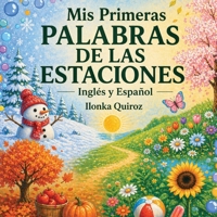Mis Primeras Palabras de las Estaciones - Inglés y Español (Spanish Edition) B0GYQMQHKN Book Cover