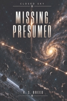 Missing, Presumed (Closed Sky) B0HK7XQ6G2 Book Cover