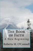 The Book of Faith: A New Beginning 1466473037 Book Cover
