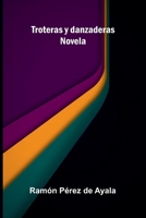Troteras y danzaderas: Novela (Spanish Edition) 9374129205 Book Cover