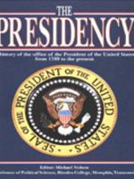 The Presidency: A History of the Office of the President of the United States from 1789 to the Present 0861018109 Book Cover
