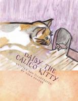 Daisy the Calico Kitty 1505868939 Book Cover