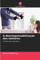 A desresponsabilização dos menores (Portuguese Edition) 6630057643 Book Cover