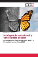 Inteligencia emocional y convivencia escolar: en la Institución Educativa Buenos Aires La Merced de Buenos Aires 2020 6203871265 Book Cover