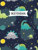 Sketchbook: Space Dinosaurs Sketch Book for Kids | Practice Drawing and Doodling | Sketching Book for Toddlers & Tweens 1707834563 Book Cover