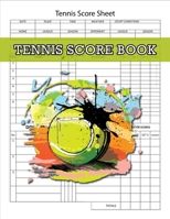 Tennis Score Book, Tennis Score Sheet: Tennis Game Record Keeper Book, Tennis Book, Tennis Score Notebook, 100 Pages 1706160089 Book Cover